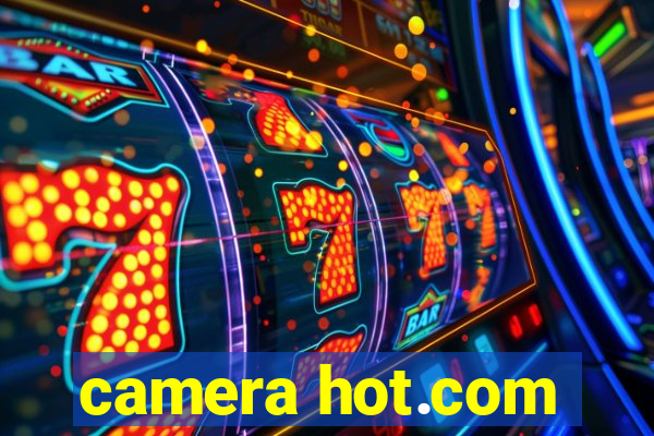 camera hot.com